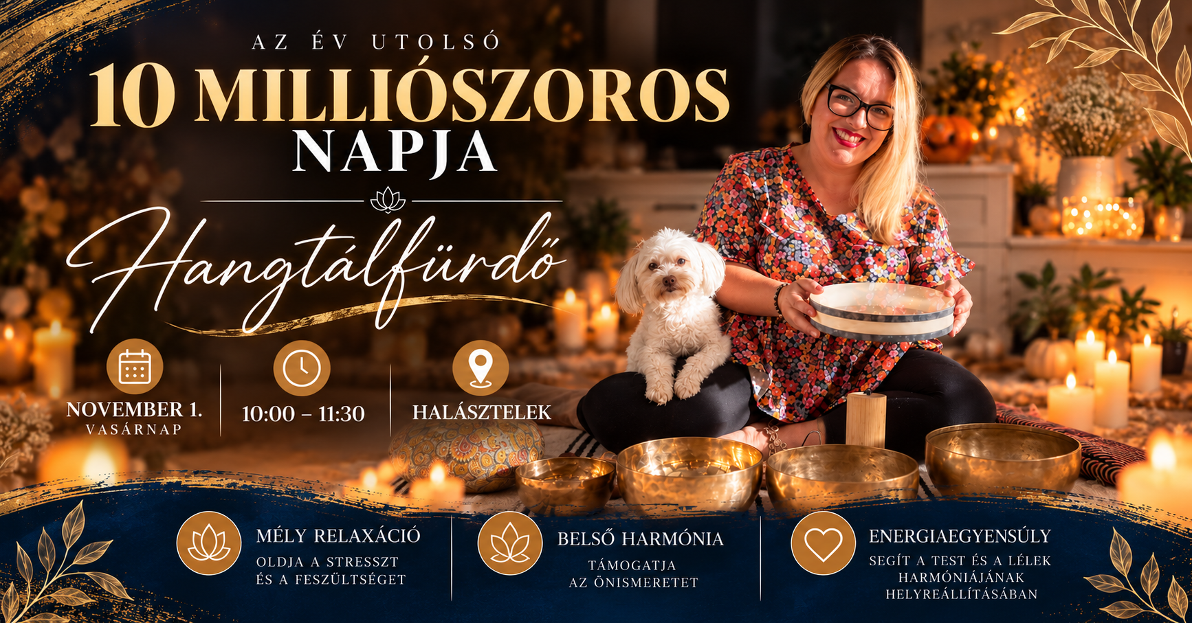 Fotó: Alexandra mosolyogva ül a gyertyafényben a négy réz hangtál mögött, kis fehér kutyájával; a képen a Hangtálfürdő felirata: november 1., vasárnap, 10:00–11:30, Halásztelek.